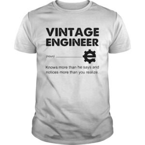 Vintage Engineer Noun Knows More That He Says And Notices More Than You Realize